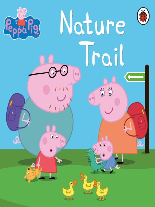 Title details for Nature Trail by Peppa Pig - Available